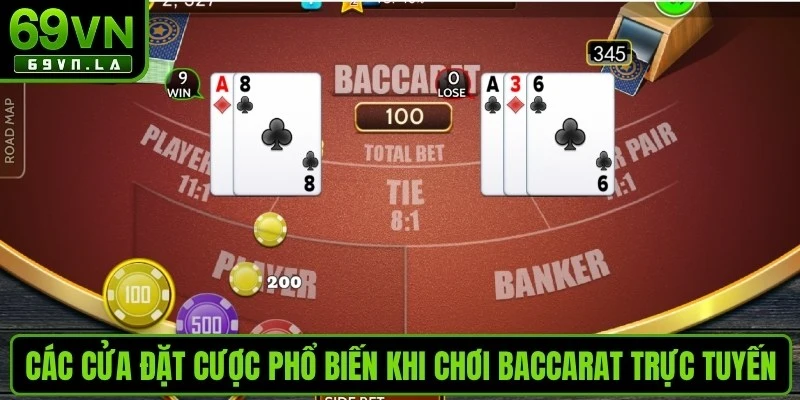 Các cửa đặt cược phổ biến khi chơi baccarat trực tuyến