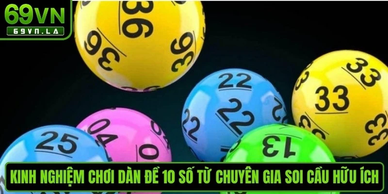 Kinh nghiệm chơi dàn đề 10 số từ chuyên gia soi cầu hữu ích