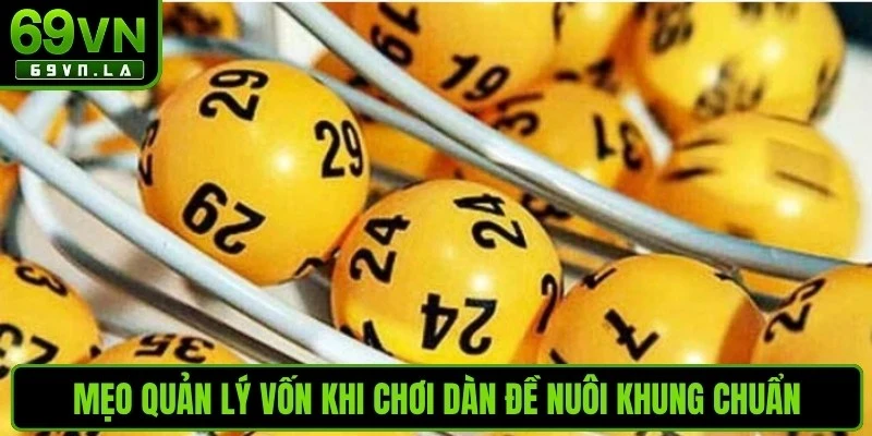 Mẹo quản lý vốn khi chơi dàn đề nuôi khung chuẩn cho anh em