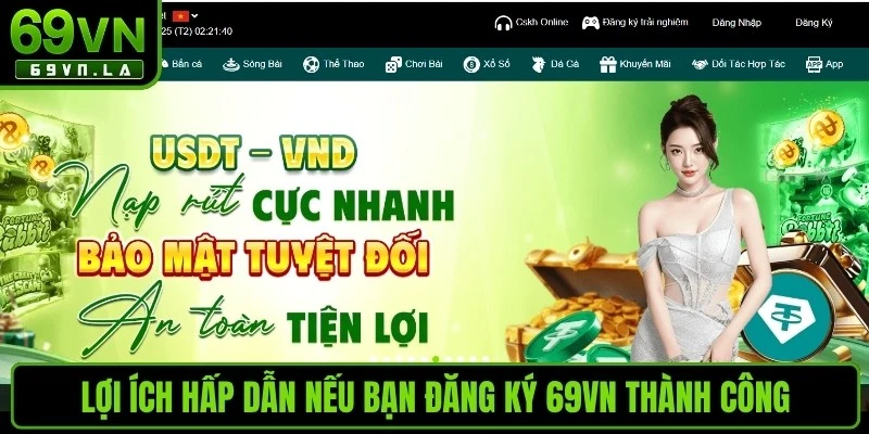 Lợi ích hấp dẫn nếu bạn đăng ký 69VN thành công