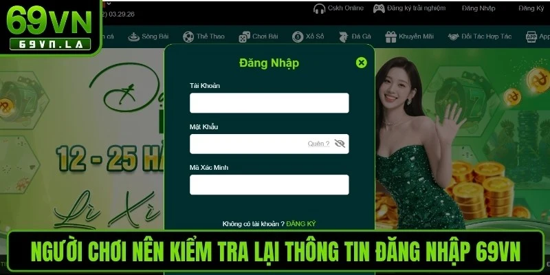 Người chơi nên kiểm tra lại thông tin đăng nhập 69VN