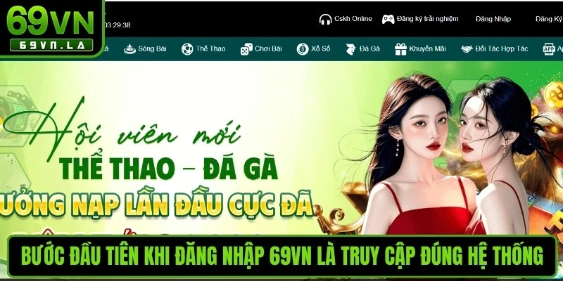 Bước đầu tiên khi đăng nhập 69VN là truy cập đúng hệ thống