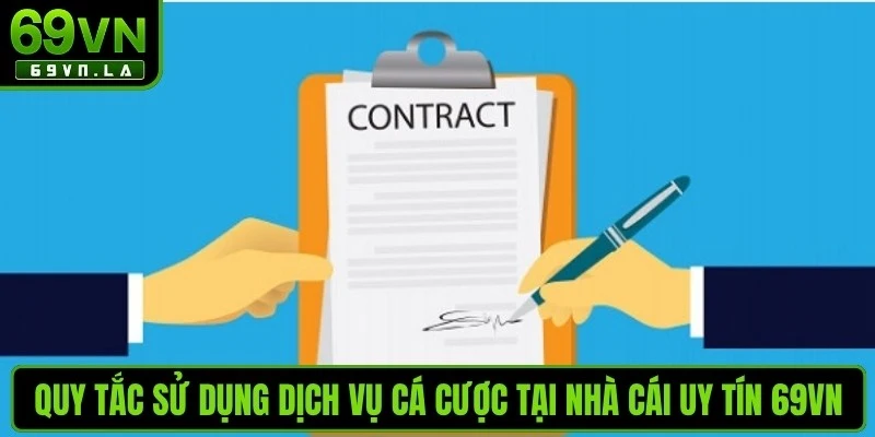 Quy tắc sử dụng dịch vụ cá cược tại nhà cái uy tín 69VN