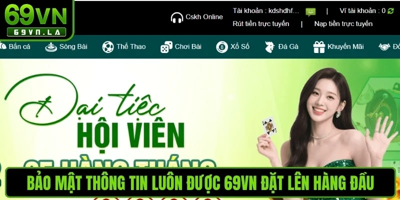 Bảo mật thông tin luôn được 69VN đặt lên hàng đầu