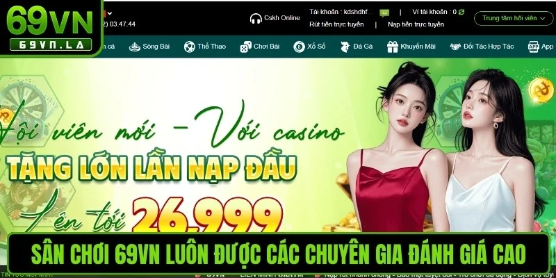 Sân chơi 69VN luôn được các chuyên gia đánh giá cao