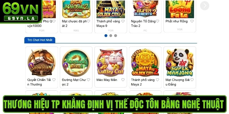Thương hiệu TP khẳng định vị thế độc tôn bằng nghệ thuật tại nổ hũ 69VN 